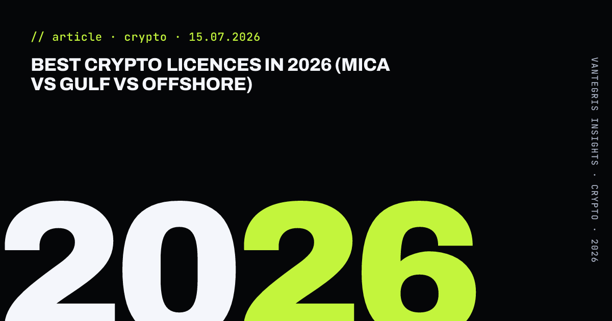 Best Crypto Licences in 2026 (MiCA vs Gulf vs Offshore) — article cover