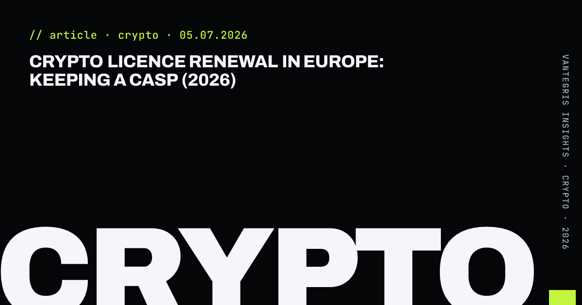 Crypto Licence Renewal in Europe: Keeping a CASP (2026) — article cover