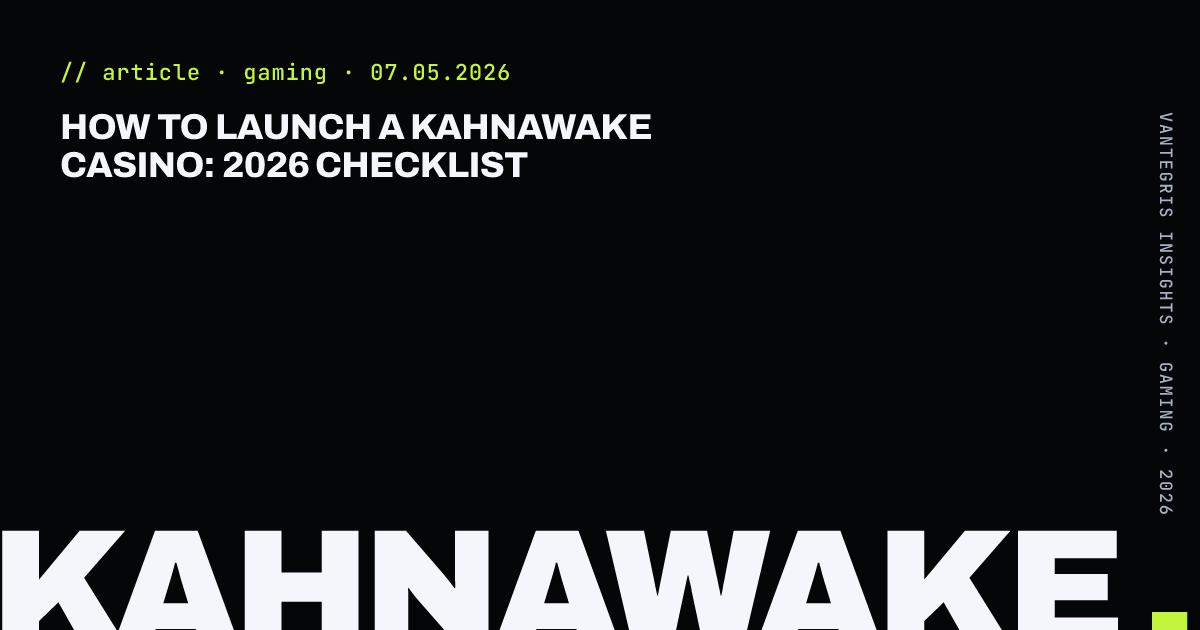 How to Launch a Kahnawake Casino: 2026 Checklist — article cover