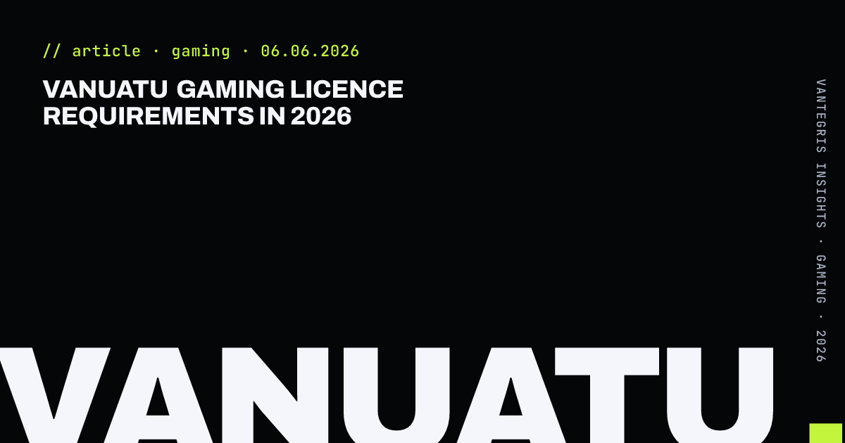 Vanuatu Gaming Licence Requirements in 2026 — article cover